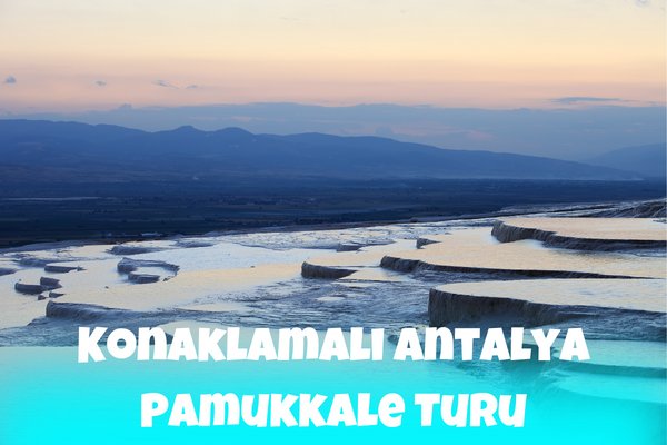 Konaklamalı Antalya Pamukkale Turu