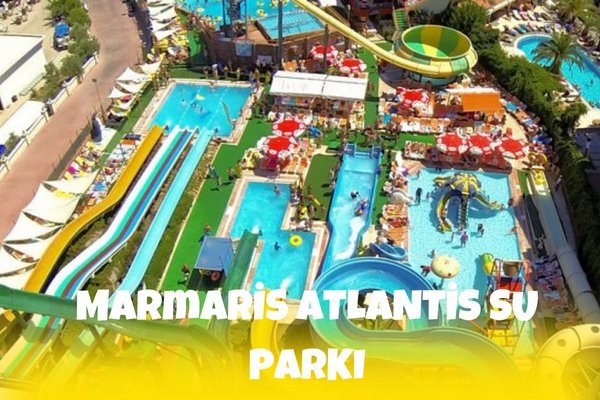 Marmaris Atlantis Su Parkı